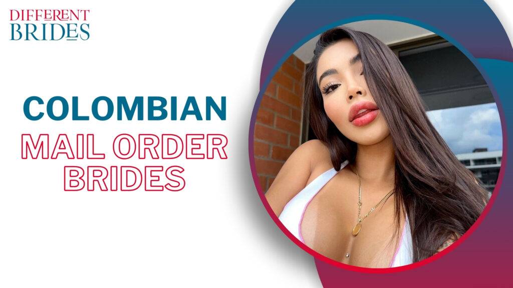 Meet Colombian Mail Order Bride Online: Best Sites to Find a Colombian Wife